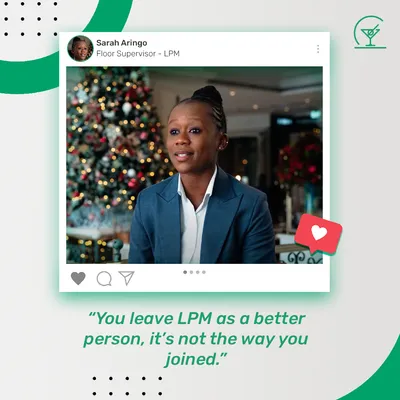 You leave LPM as a better person, it's not the way you joined.